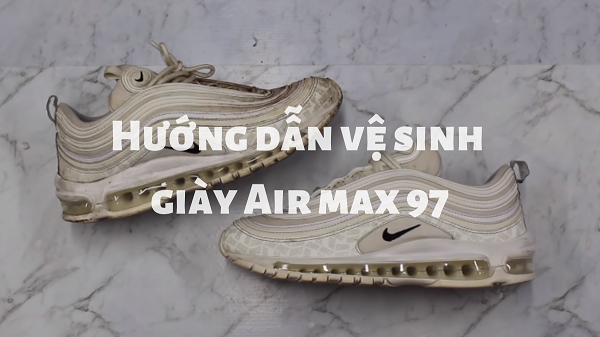 Mách bạn cách vệ sinh giày Nike Air Max 97 chuẩn đẹp như mới
